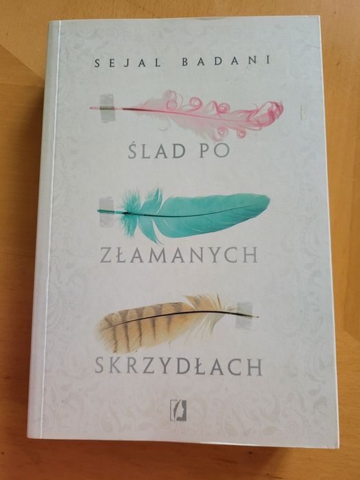 Sejal Badani "Ślad po złamanych skrzydłach"
