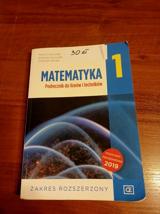 podręcznik do matematyki dla szkół średnich:
Tytuł: Matematyka 1. Podr