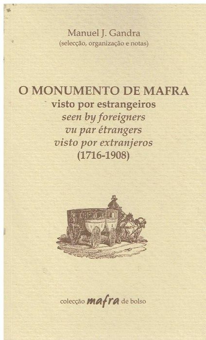 9497
	
O Monumento de Mafra : visto por estrangeiros  (1716/1908)