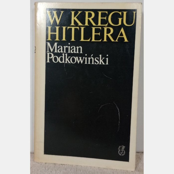 W kręgu Hitlera. Marian Podkowiński