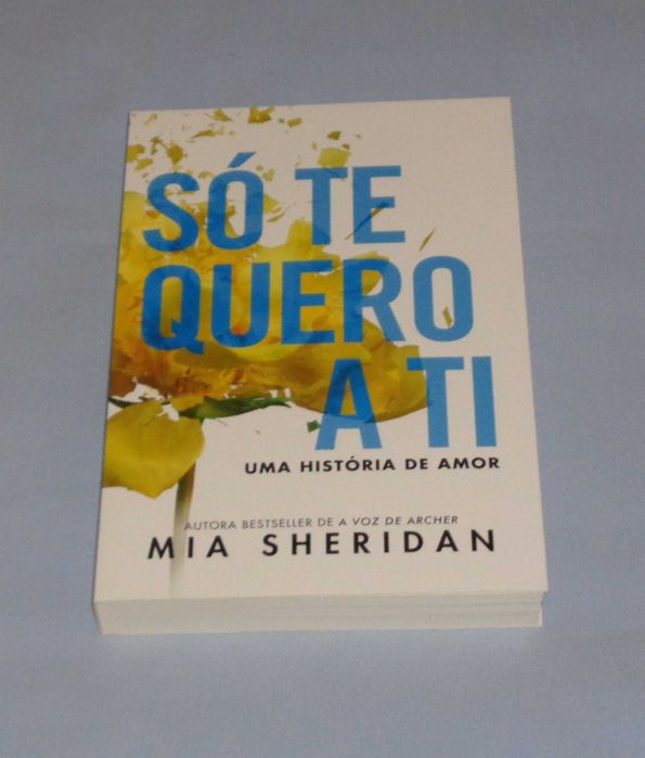 Só Te Quero a Ti Uma história de amor de Mia Sheridan (NOVO)