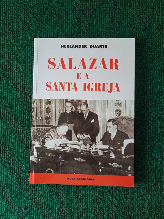 Salazar e a Santa Igreja - Herlânder Duarte