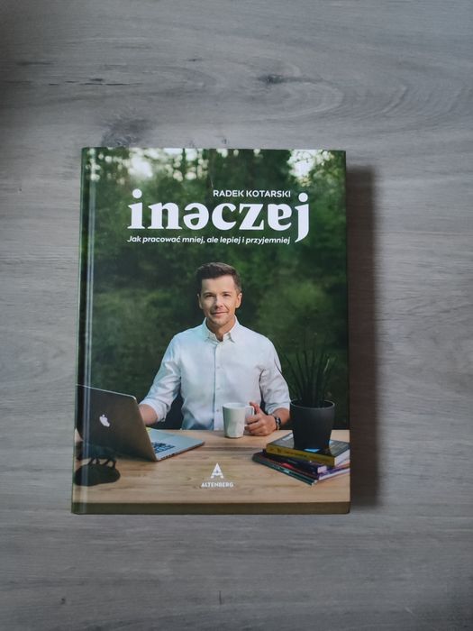 Książka Radek Kotarski - Inaczej - jak pracować mniej, ale lepiej i przyjemniej