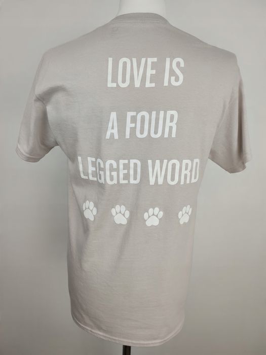 Custom ink t-shirt love is a 4 legged work r. L/xl