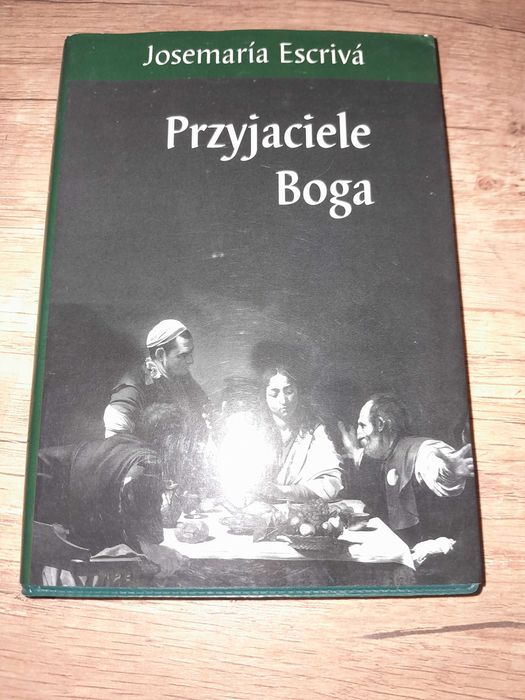 Św. Josemaria Escriva Przyjaciele Boga wiara nadzieja Chrystus
