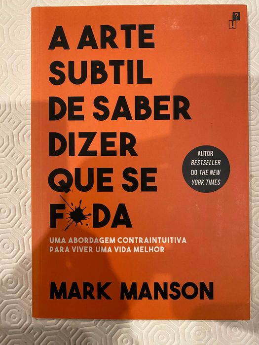 A Arte Subtil de Saber Dizer Que Se F*da, de Mark Manson