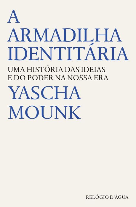 YASCHA MOUNK «A Armadilha Identitária» História Grande Despertar Woke