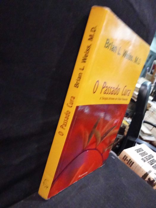 O Passado Cura - Brian L. Weiss