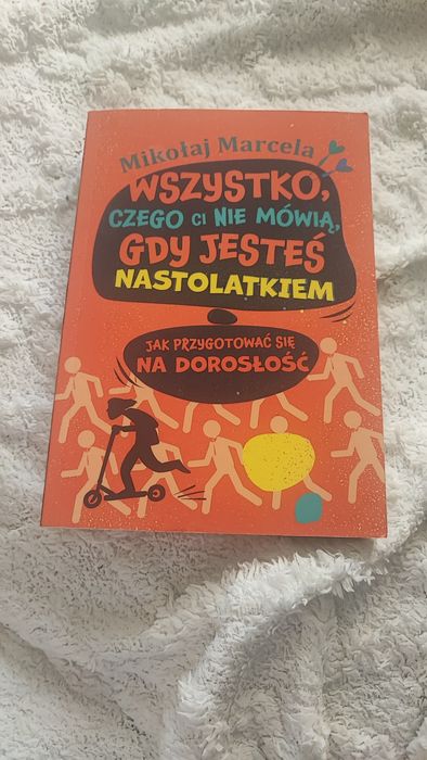 Książka "wszystko czego ci nie mówią gdy jesteś nastolatkiem"