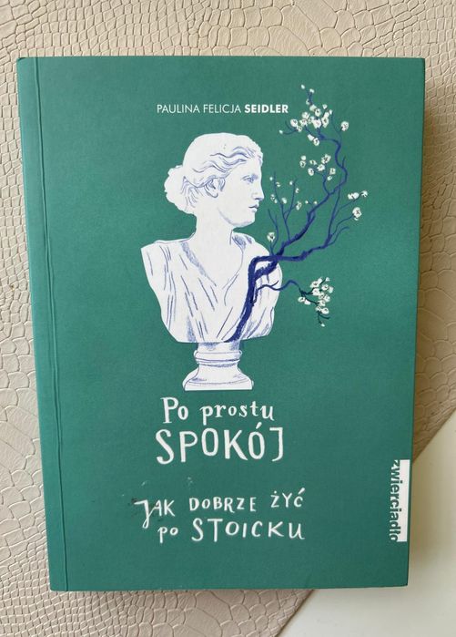 Książka Po prostu spokój. Jak dobrze żyć po stoicku