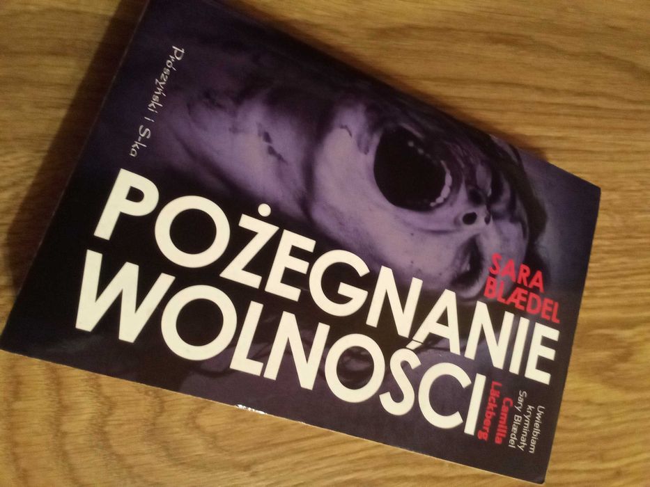 Pożegnanie wolności Sara Blaedel