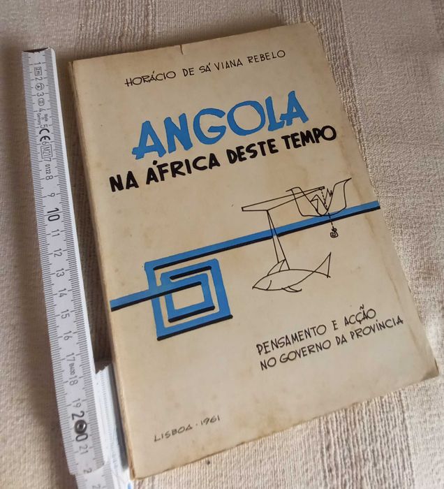 Angola na África deste tempo Horácio de Sá Viana Rebelo