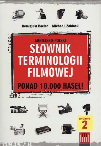 Angielsko-polski słownik terminologii filmowej. Ponad 10000 haseł!