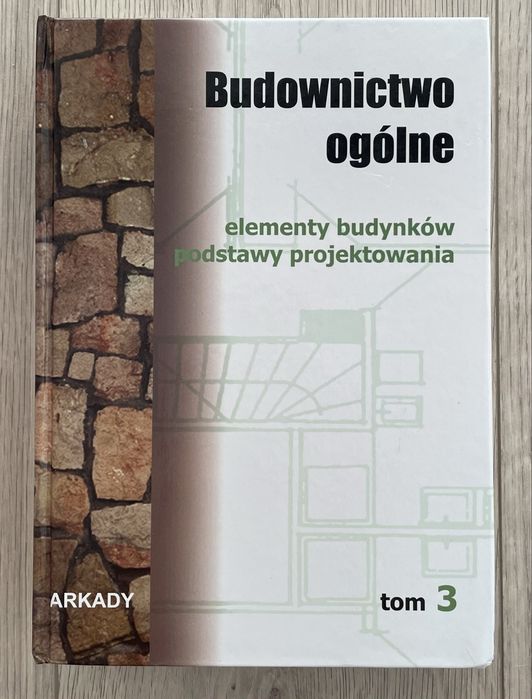 Budownictwo ogólne. Elementy budynków. Podstawy projektowania. Tom 3.