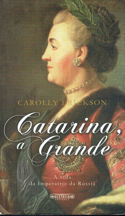 16754

Catarina a Grande
de Carolly Erickson