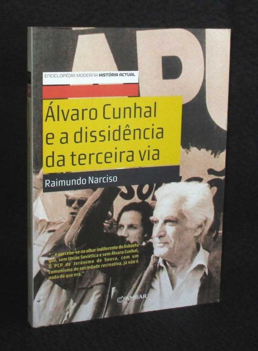 Livro Álvaro Cunhal e a Dissidência da Terceira Via Raimundo Narciso