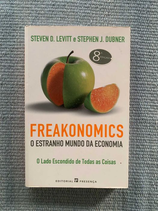 Livro Freakonomics - O Estranho Mundo da Economia Stephen J. Dubner e Steven D. Levitt