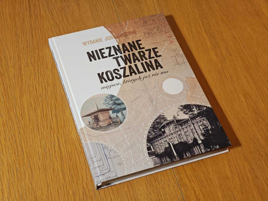 Nieznane twarze Koszalina - Miejsca, których już nie ma - Unikat
