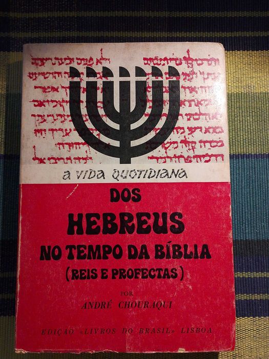 A Vida Quotidiana dos Hebreus no Tempo da Bíblia de André Chouraqui