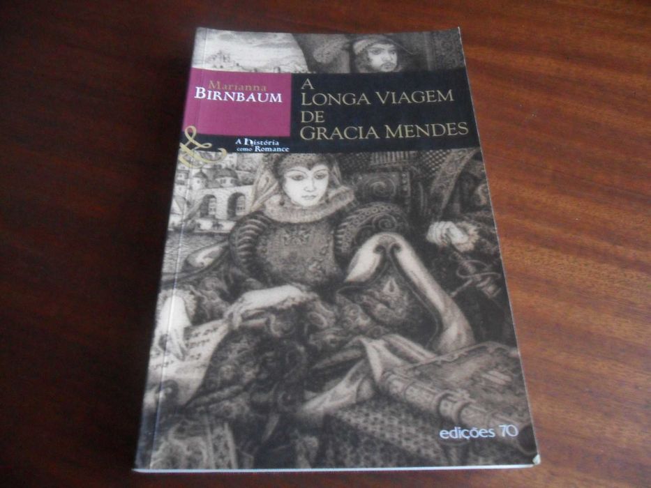"A Longa Viagem de Gracia Mendes" de Marianna Birnbaum - 1ª Ed. 2005