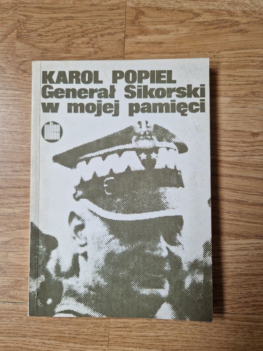 Generał Sikorski w mojej pamięci - Karol Popiel