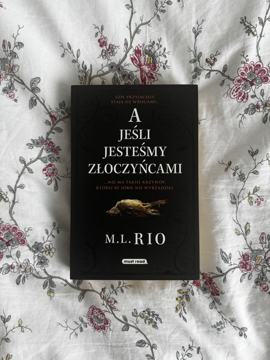 A Jeśli Jesteśmy Złoczyńcami / If We Were Villains - M.L. Rio