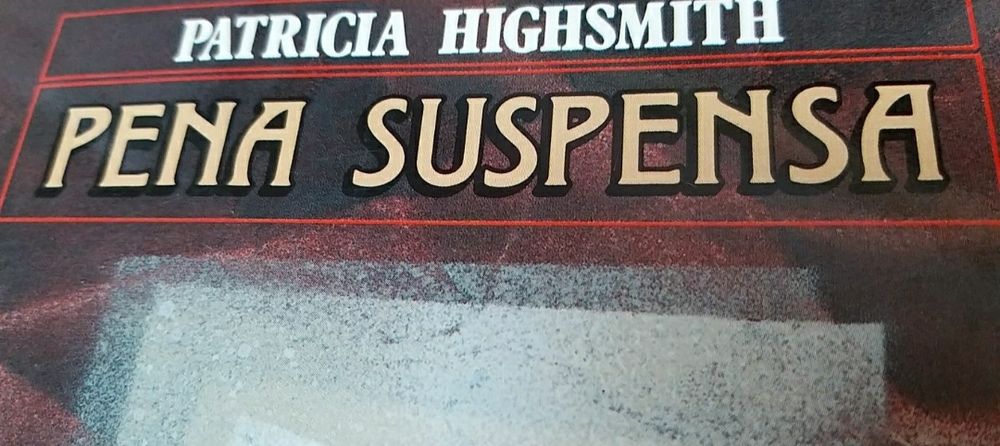 Pena Suspensa de Patrícia Highsmith.