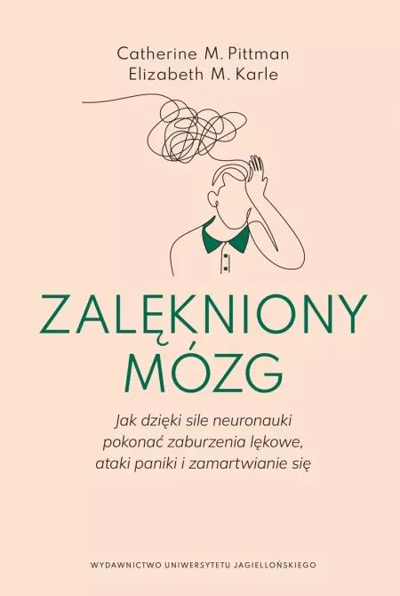 Zalękniony Mózg. Jak Dzięki Sile Neuronauki Pokonać Zaburzenia Lękowe, Ataki Paniki I Zamartwianie Się. Nowy Produkt
