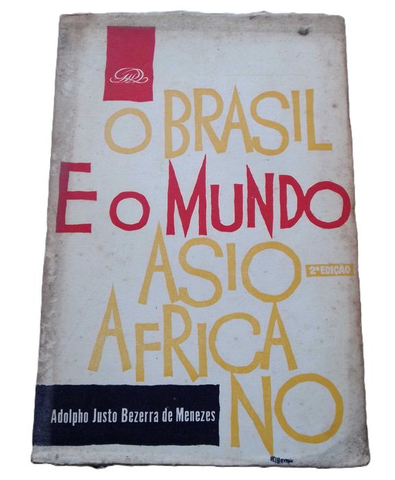 O Brasil e o Mundo Asio-Africano, de Adolpho Justo Bezerra de Menezes
