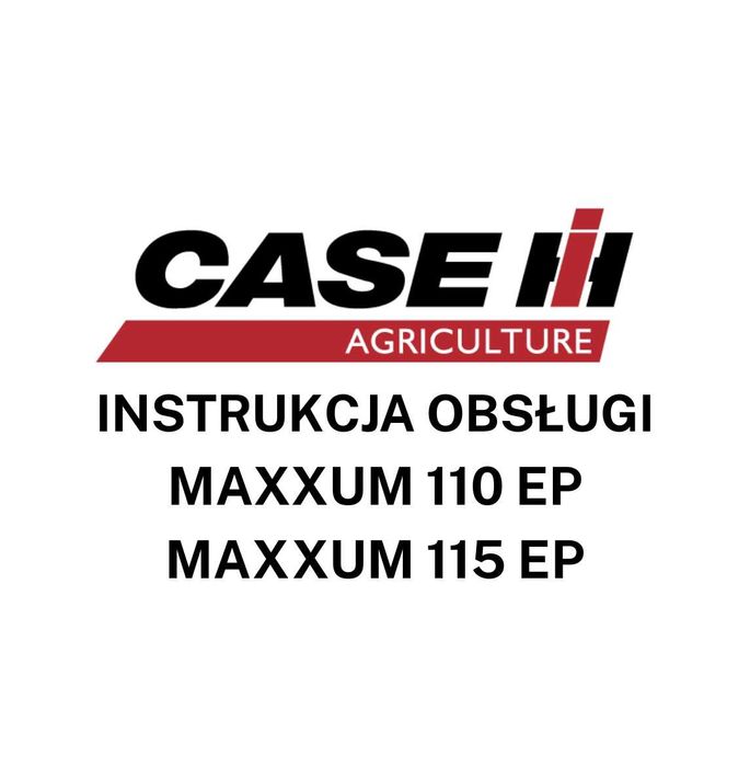 DTR Instrukcja operatora, katalog obsługi, UDT - serwis - Case Maxxum 110 EP, 115 EP