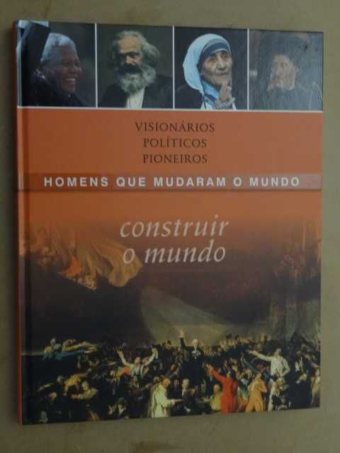 Homens que Mudaram o Mundo - Construir o Mundo