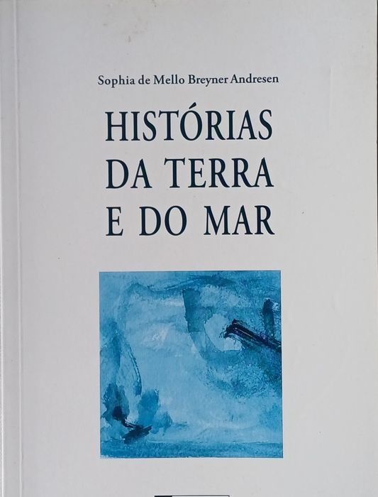 Sophia de Mello Breyner Andresen Historias da Terra e do Mar