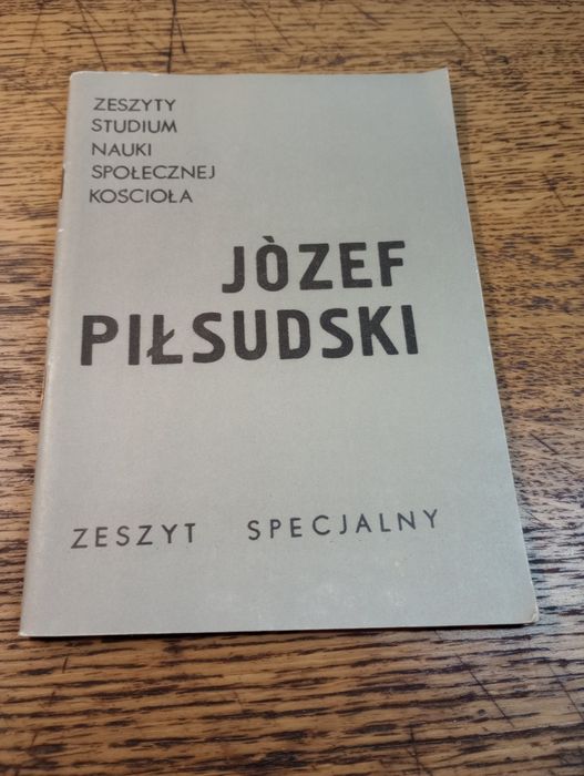 Józef Piłsudski. Zeszyt specjalny. Studium nauki społecznej kościoła.