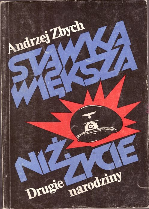 Stawka Większa Niż Życie. Drugie Narodziny Zbych
