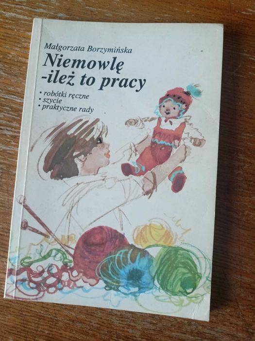 Niemowlę ileż to pracy – M Borzymińska