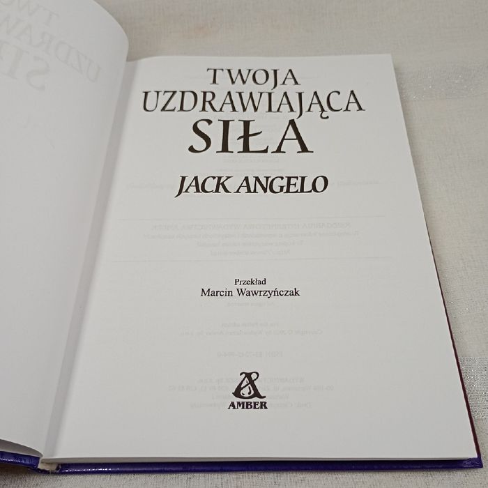 Twoja uzdrawiająca siła. Jack Angelo. Twarda okładka z obwolutą.