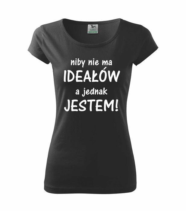 Koszulka damska niby nie ma ideałów a jednak jestem