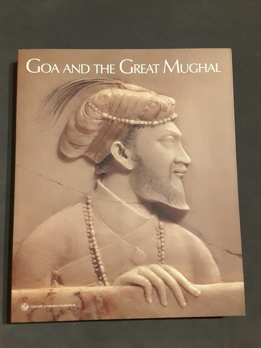 Goa and the Great Mughal / O Estado da Índia