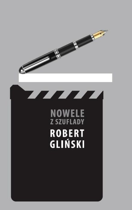 Nowele z szuflady Rytm Oficyna Wydawnicza Robert Gliński Rok wydania: