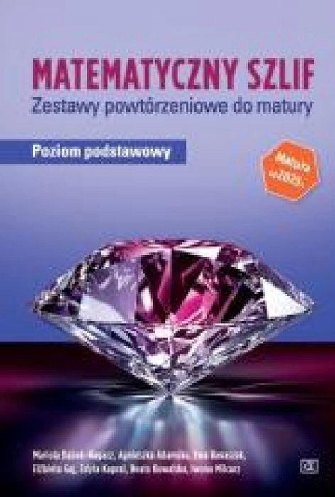 Matematyka LO Matematyczny szlif ZP praca zbiorowa Rok wydania: 2025,