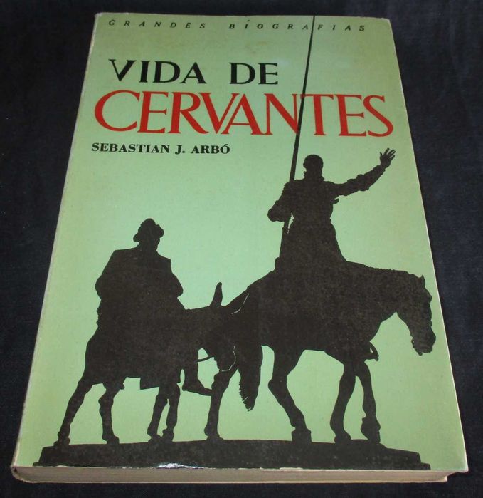 Cervantes' Life Book by Sebastian J. Arbó