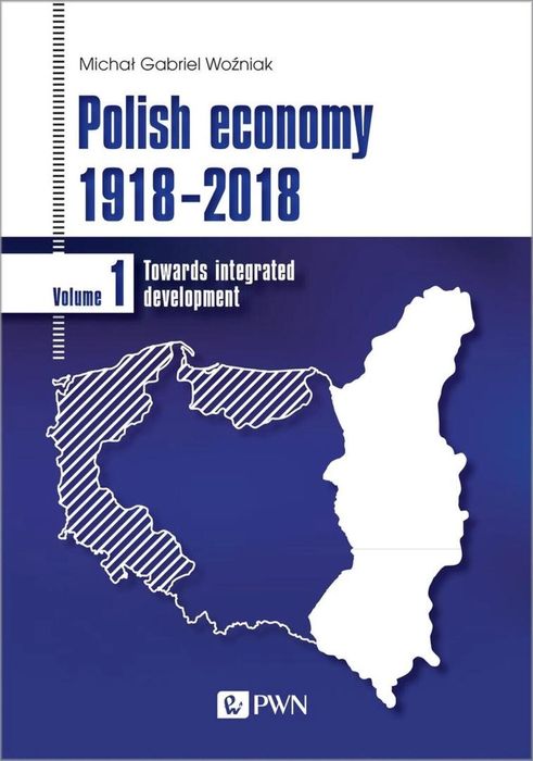 Polish economy 1918, 2018. Towards integrated.
