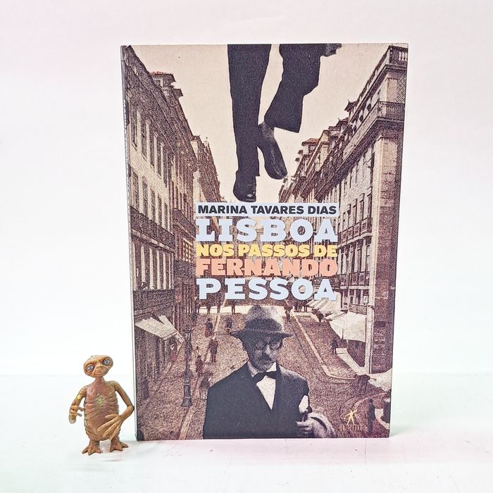 Lisboa nos passos de Fernando Pessoa 

Marina Tavares Dias 
Objectiva