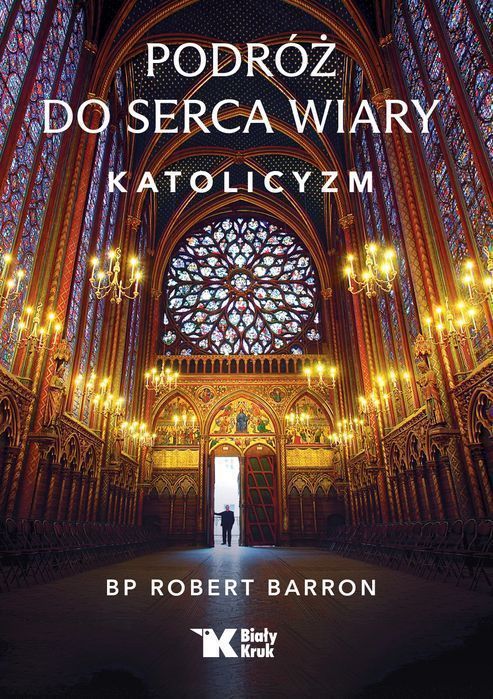 Podróż do serca wiary. Katolicyzm. Biały Kruk