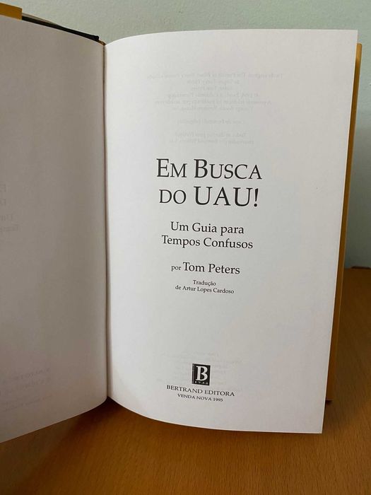Em Busca do UAU! - Um Guia para Tempos Confusos - Tom Peters