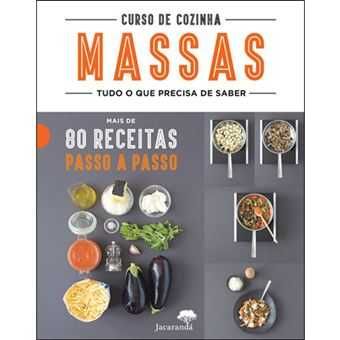 Curso de Cozinha: Massas - Tudo o Que Precisa de Saber, Laura Zavan