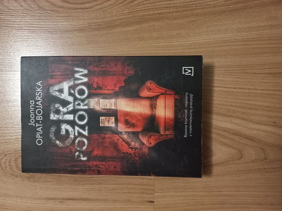 Joanna Opiat -Bojarska " Gra pozorów" Kryminał.
