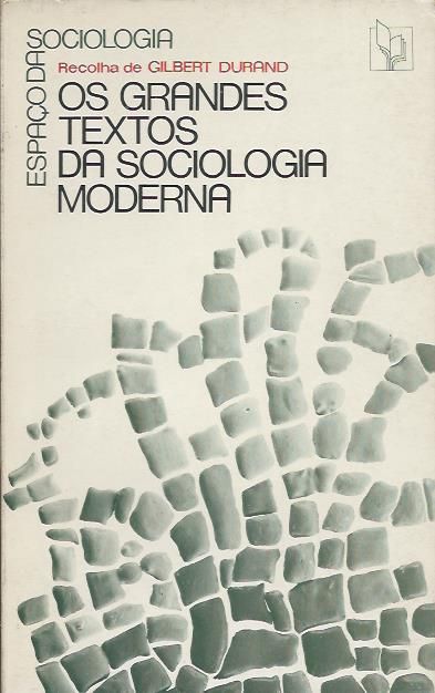 Os grandes textos da sociologia moderna_AA.VV._Edições 70