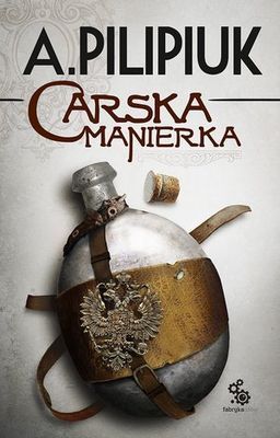 Carska Manierka  Andrzej Pilipiuk