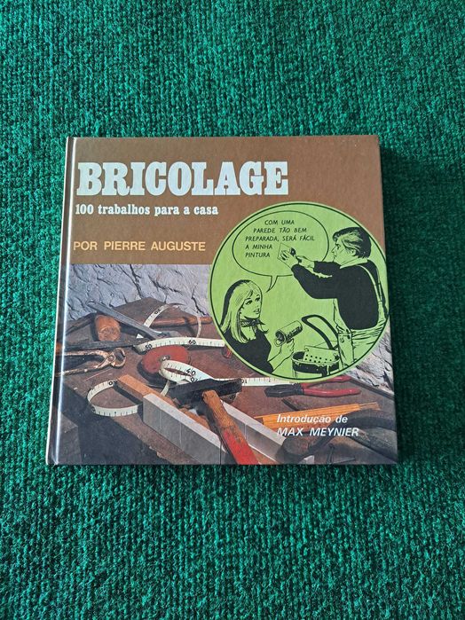 Bricolage - 100 trabalhos para a casa - Pierre Auguste